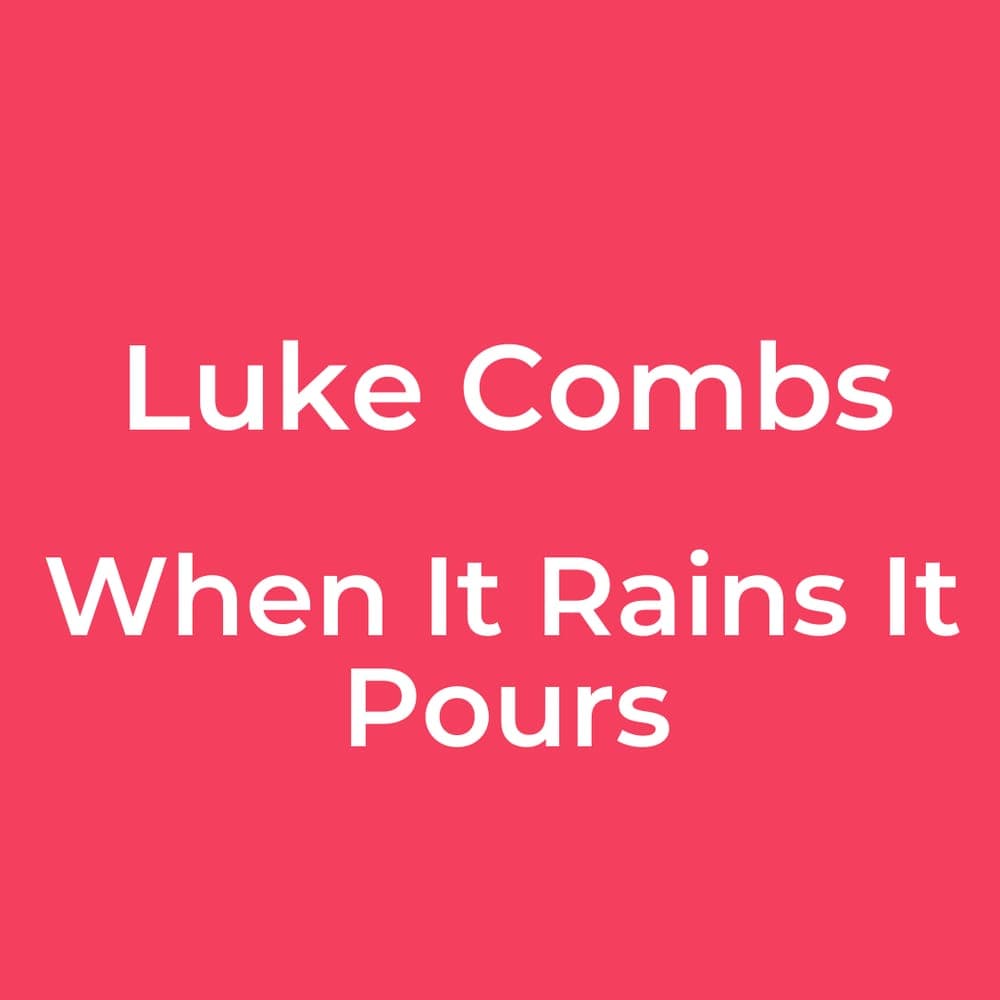Luke Combs - When It Rains It Pours