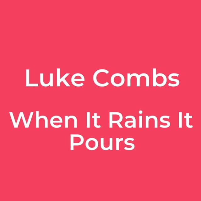 Luke Combs - When It Rains It Pours