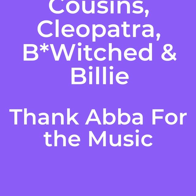Steps, Tina Cousins, Cleopatra, B*Witched & Billie - Thank Abba For the Music