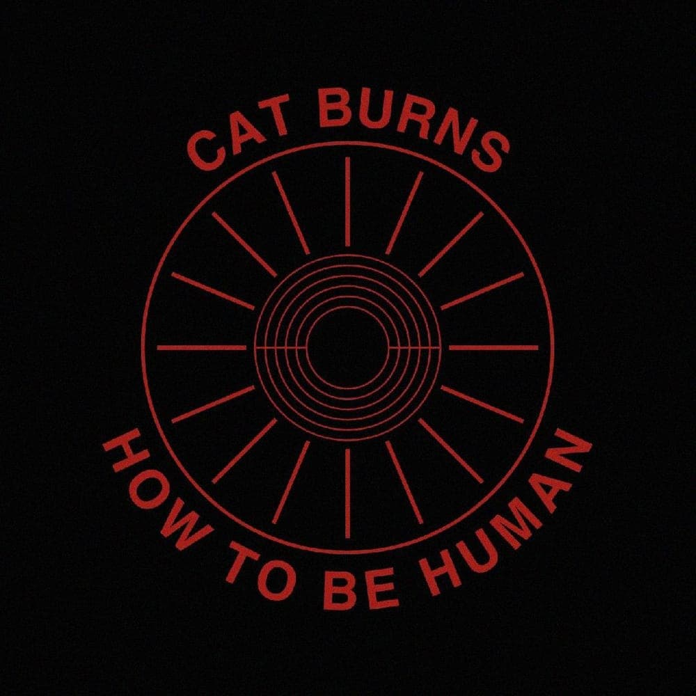 Cat Burns - How To Be Human
