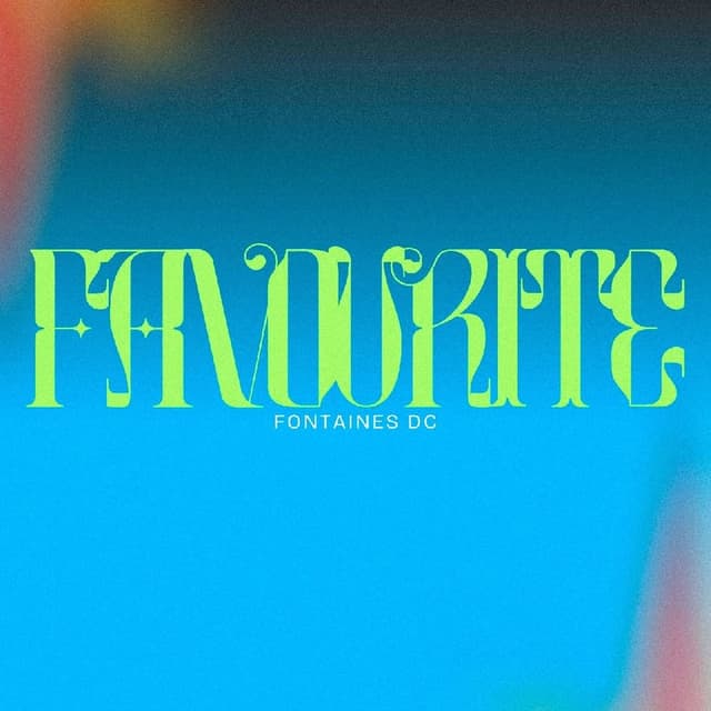 Fontaines DC - Favourite