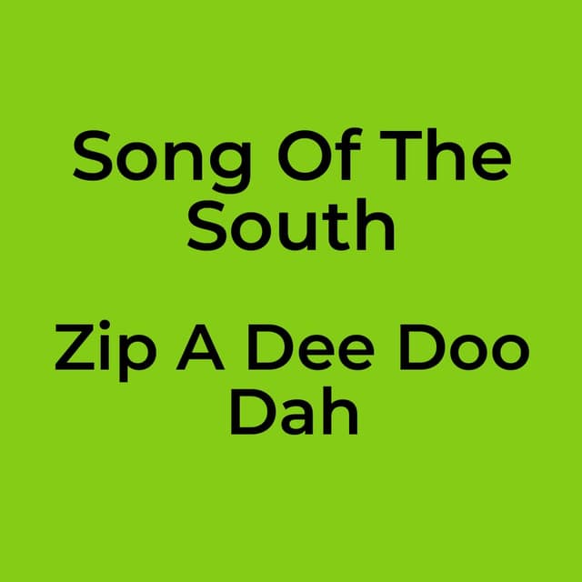 Zip A Dee Doo Dah