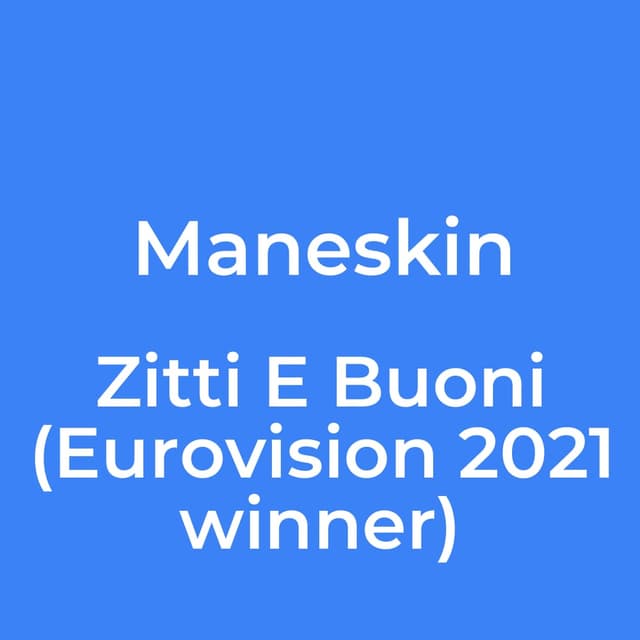 Zitti E Buoni (Eurovision 2021 winner)