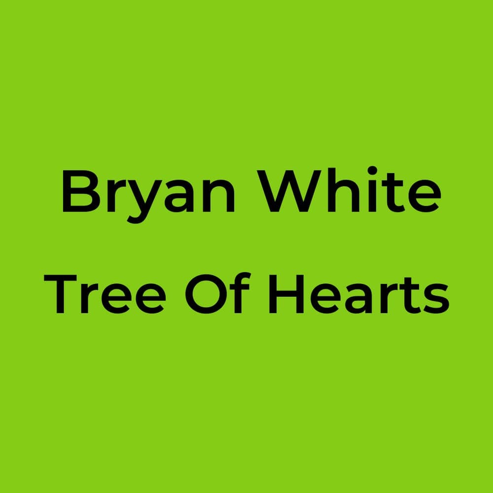 Bryan White - Tree Of Hearts