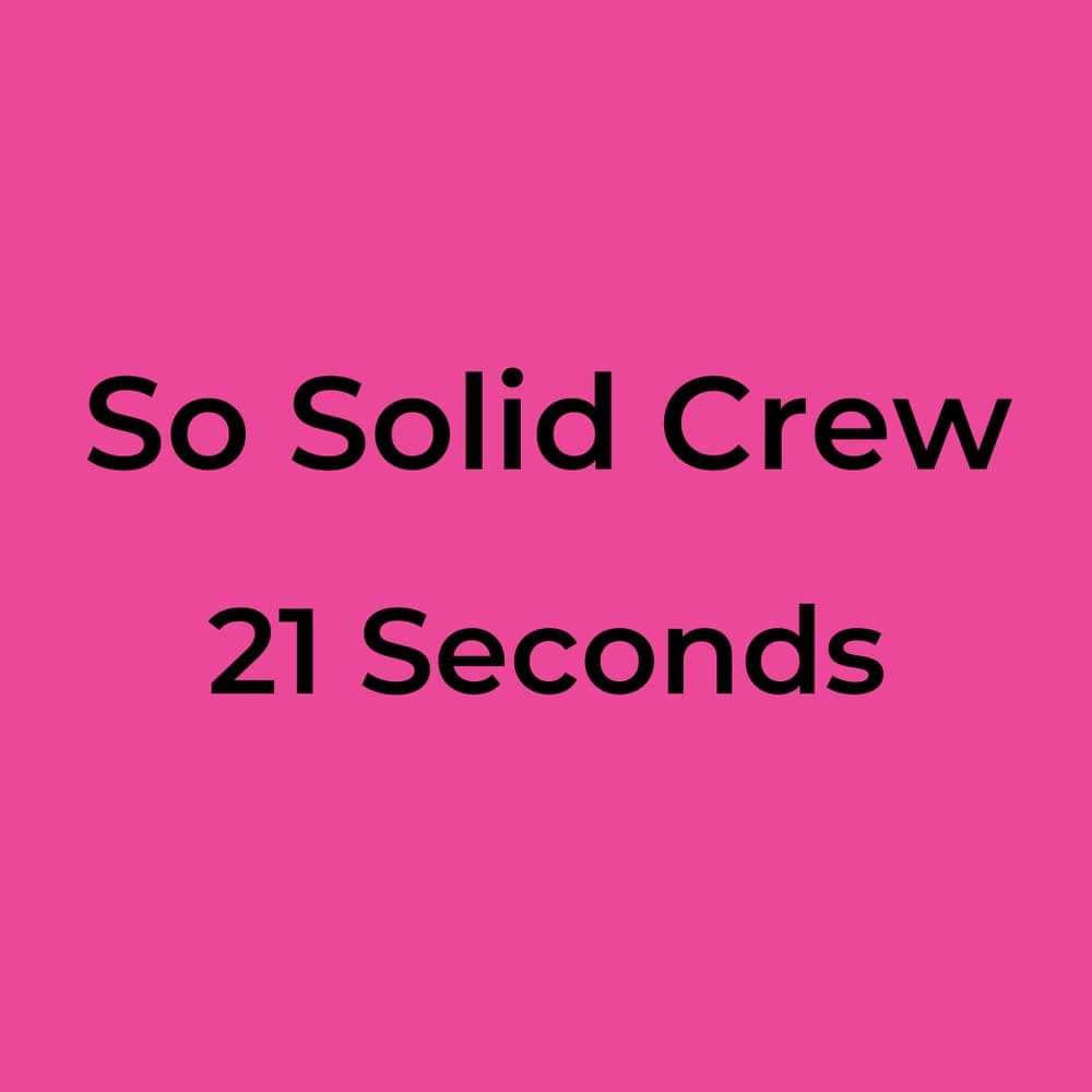 So Solid Crew - 21 Seconds