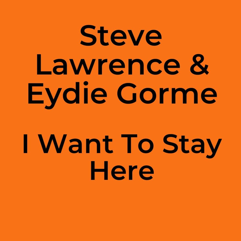 Steve Lawrence & Eydie Gorme - I Want To Stay Here