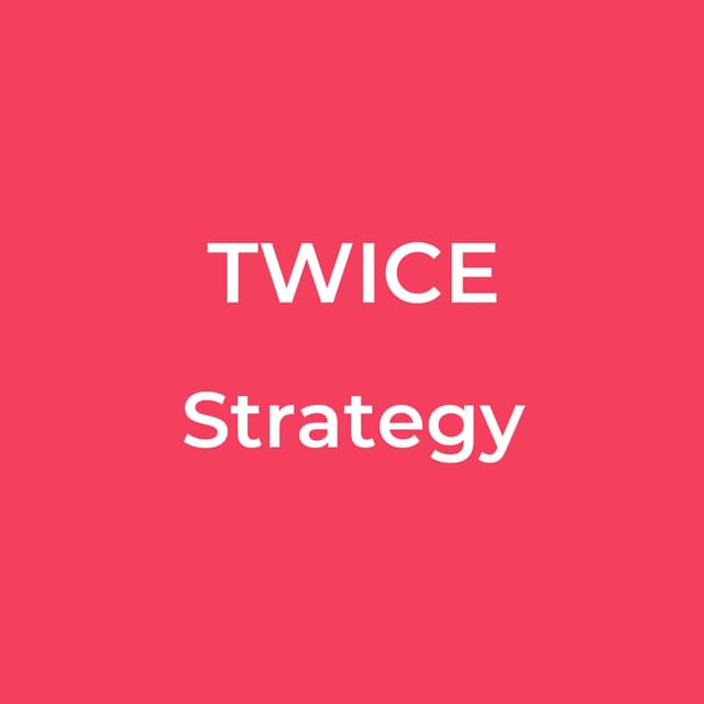 TWICE - Strategy