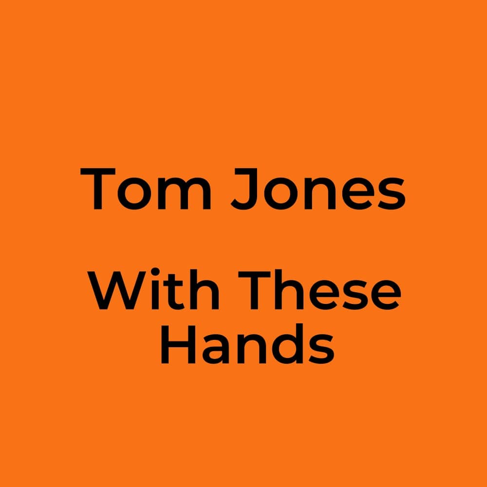 Tom Jones - With These Hands