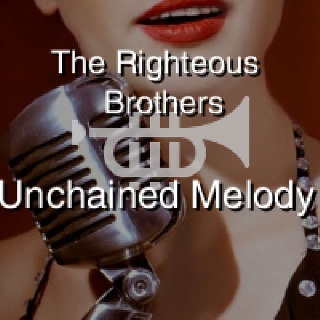 The Righteous Brothers - Unchained Melody