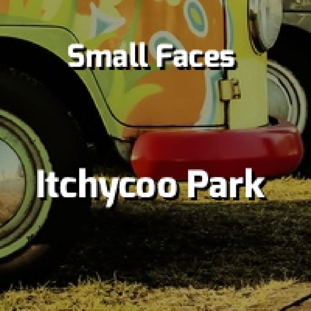 Small Faces - Itchycoo Park