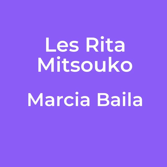Les Rita Mitsouko - Marcia Baila