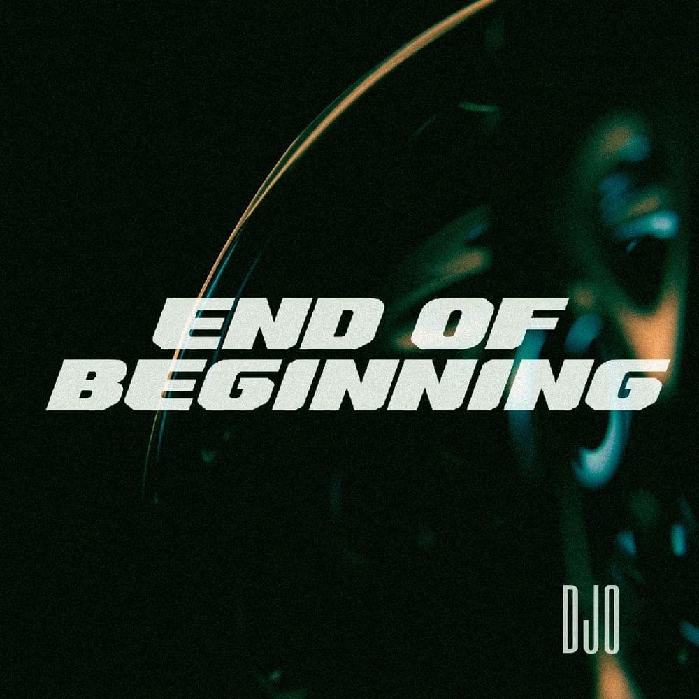 Djo - End Of Beginning