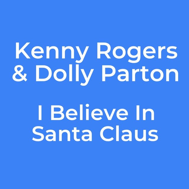 Kenny Rogers & Dolly Parton - I Believe In Santa Claus