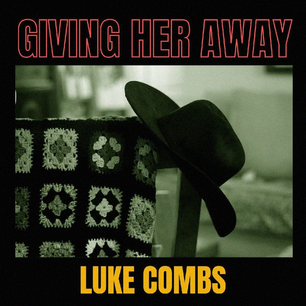 Luke Combs - Giving Her Away