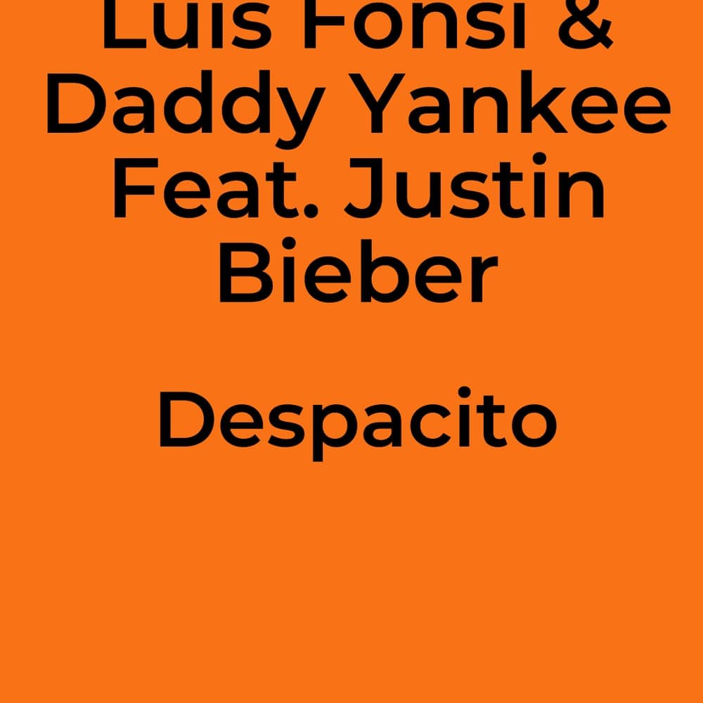 Luis Fonsi & Daddy Yankee Feat. Justin Bieber - Despacito