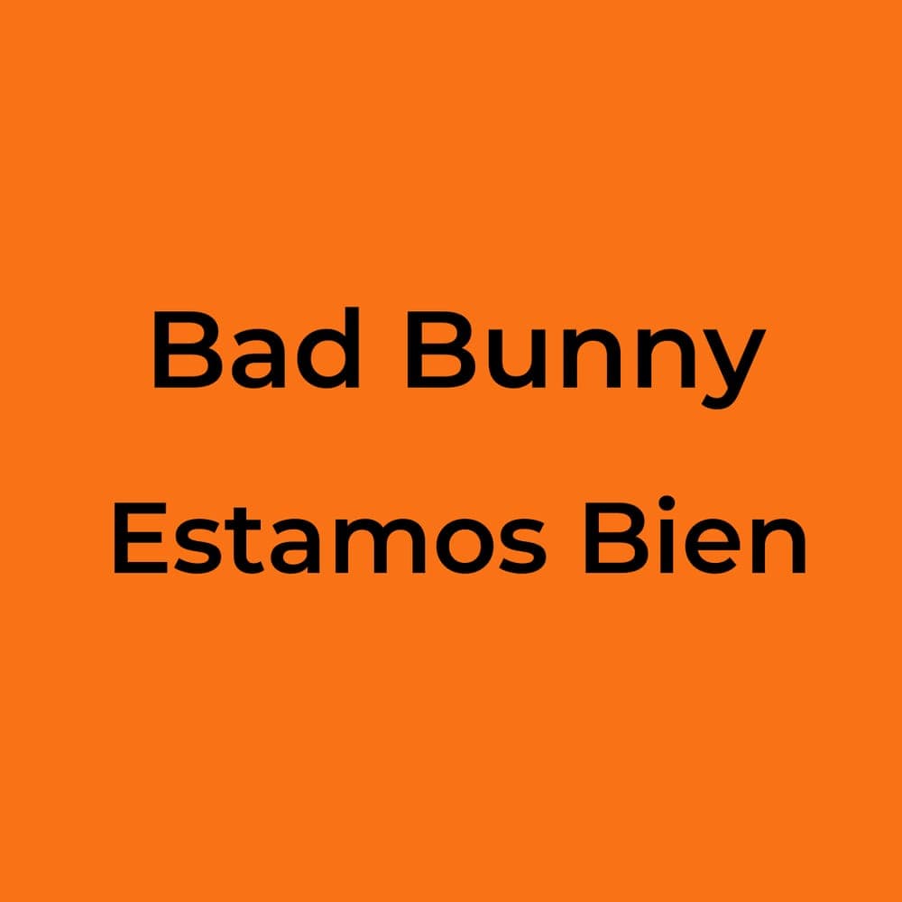 Bad Bunny - Estamos Bien