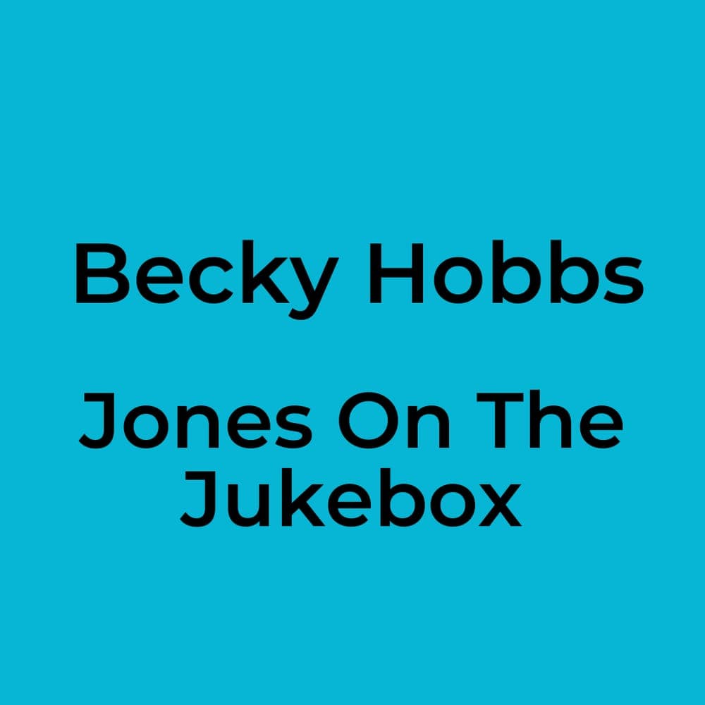 Becky Hobbs - Jones On The Jukebox