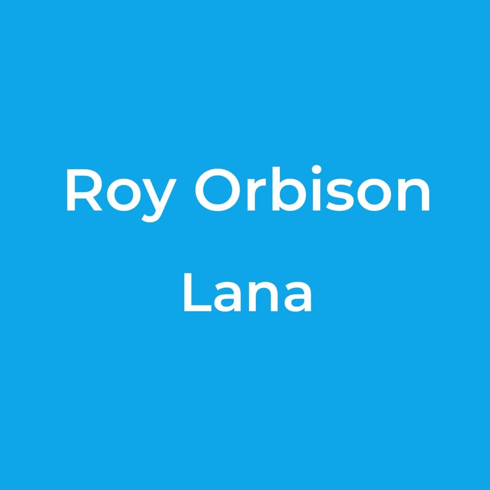 Roy Orbison - Lana