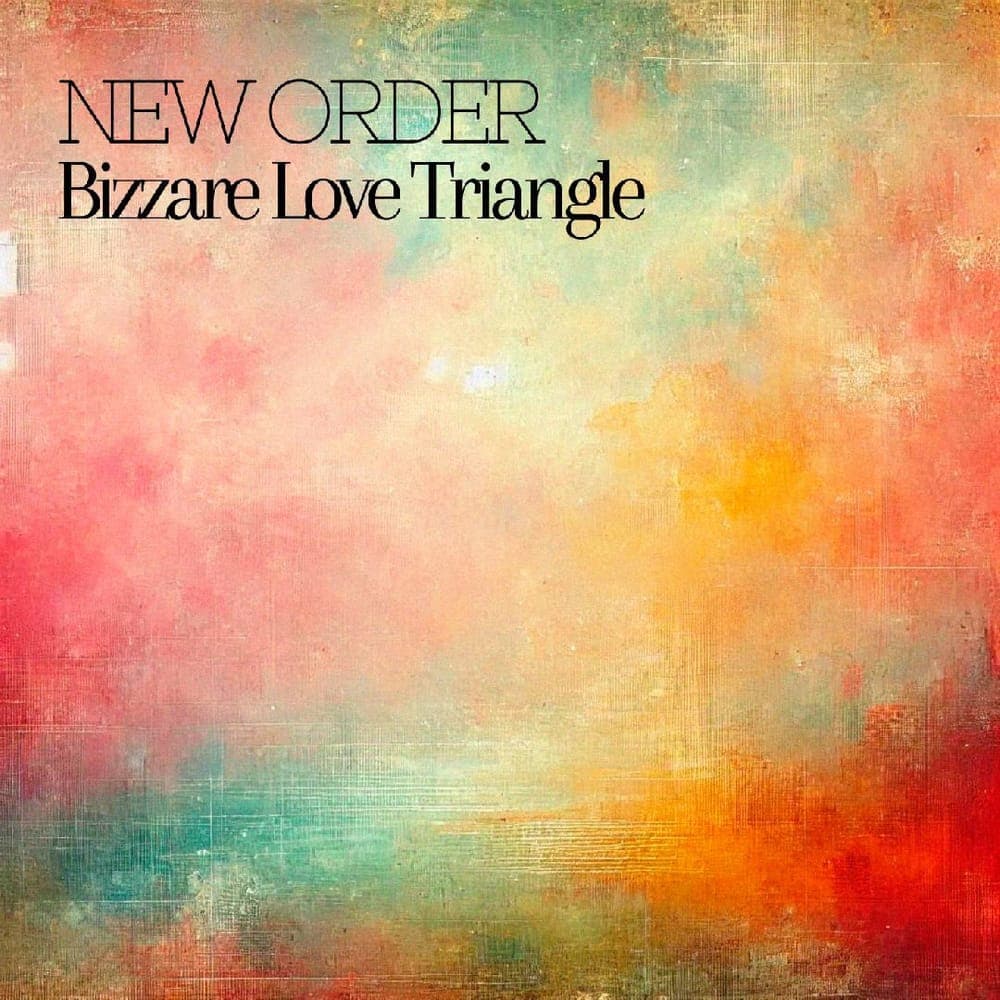 New Order - Bizzare Love Triangle