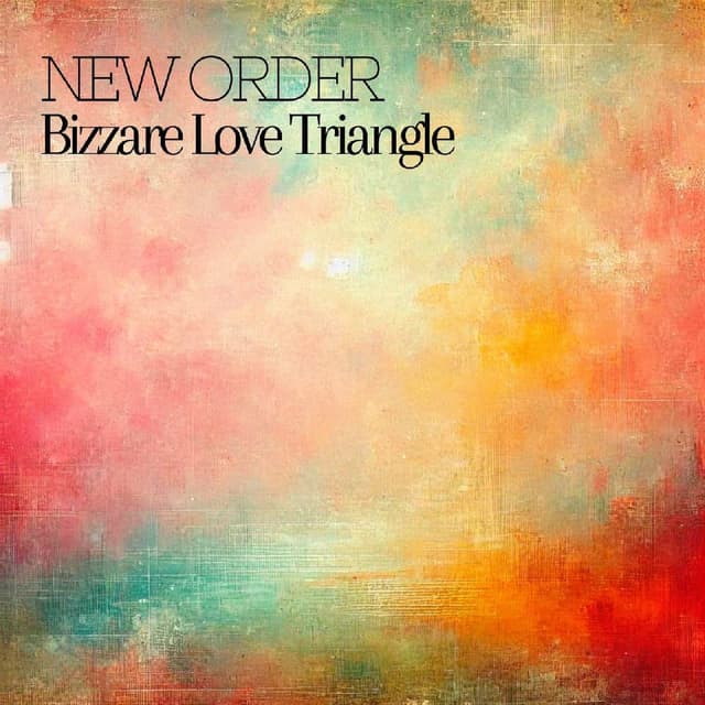 New Order - Bizzare Love Triangle
