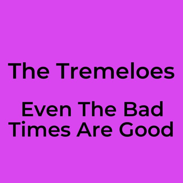 The Tremeloes - Even The Bad Times Are Good