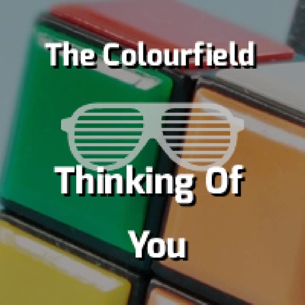 The Colourfield - Thinking Of You