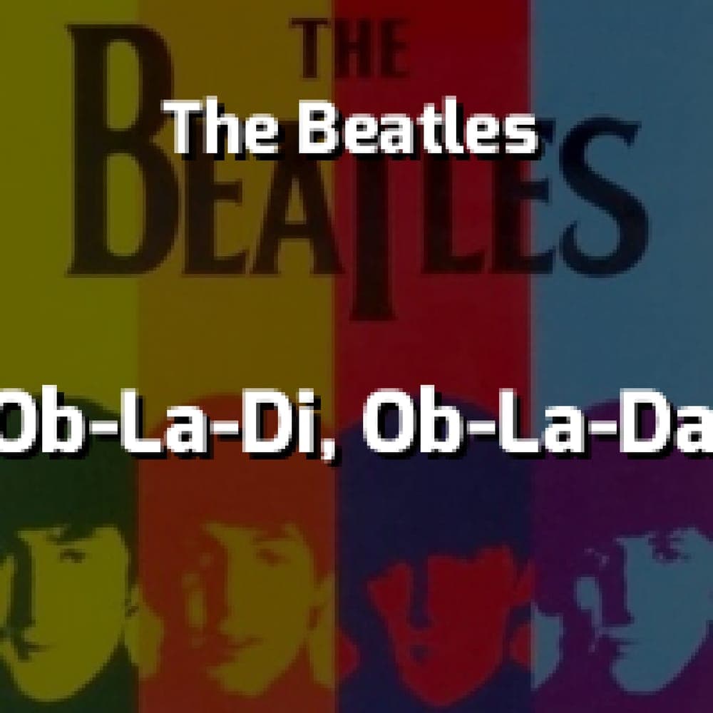 The Beatles - Ob-La-Di, Ob-La-Da