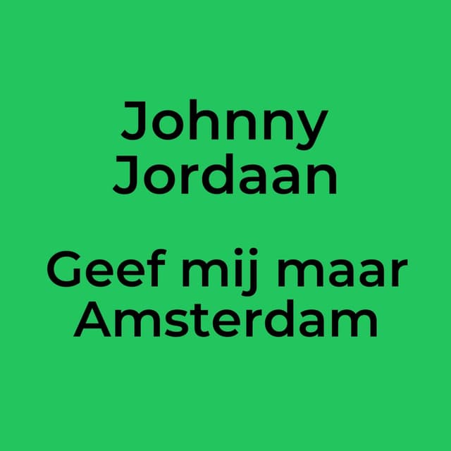 Johnny Jordaan - Geef mij maar Amsterdam