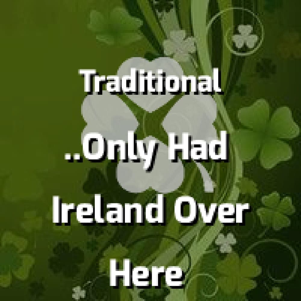 Traditional - If We Only Had Ireland Over Here