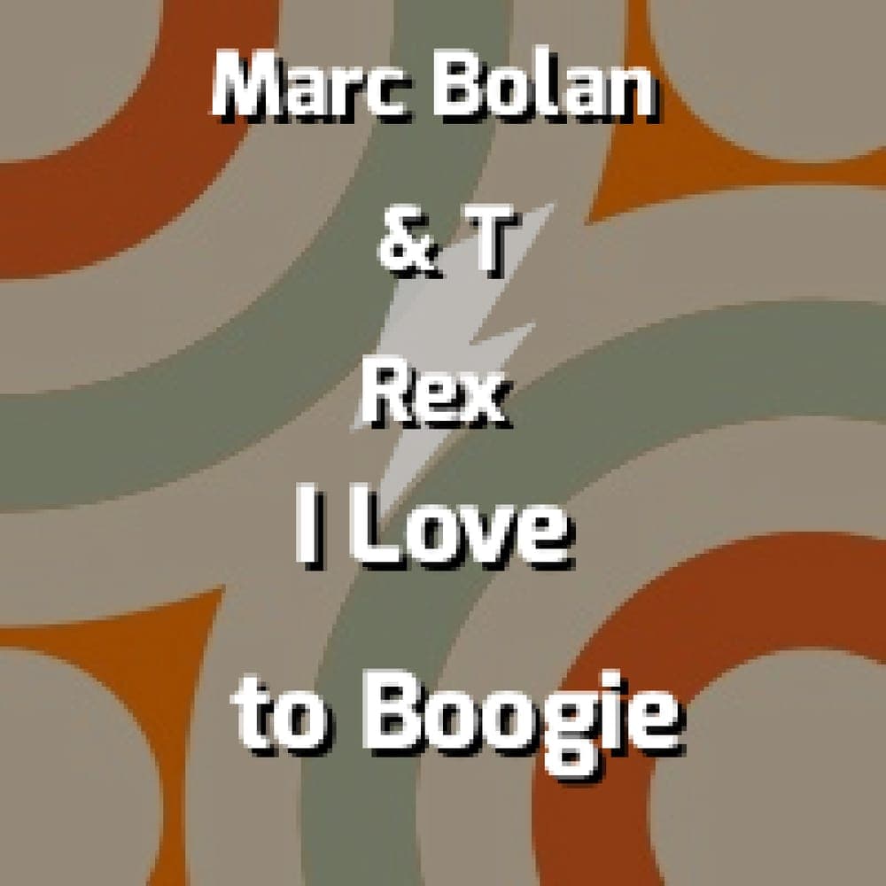 Marc Bolan & T Rex - I Love to Boogie