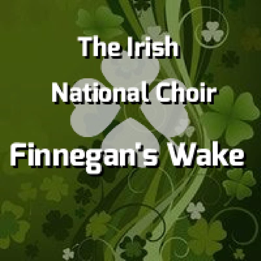 The Irish National Choir - Finnegan's Wake