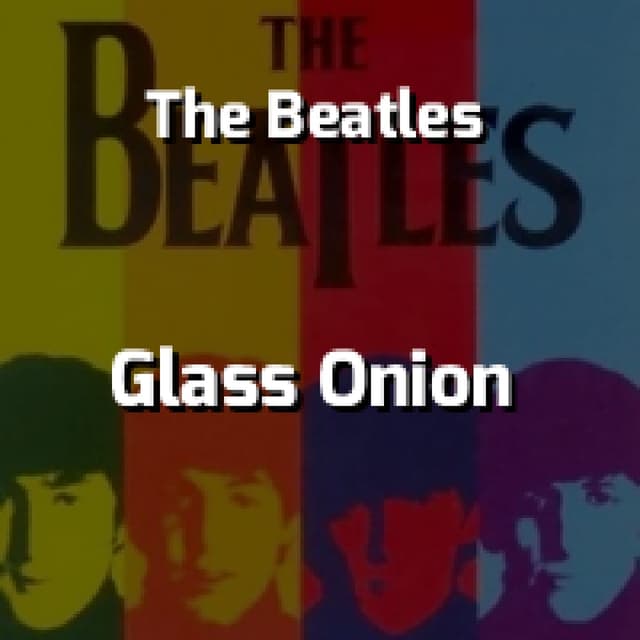 The Beatles - Glass Onion