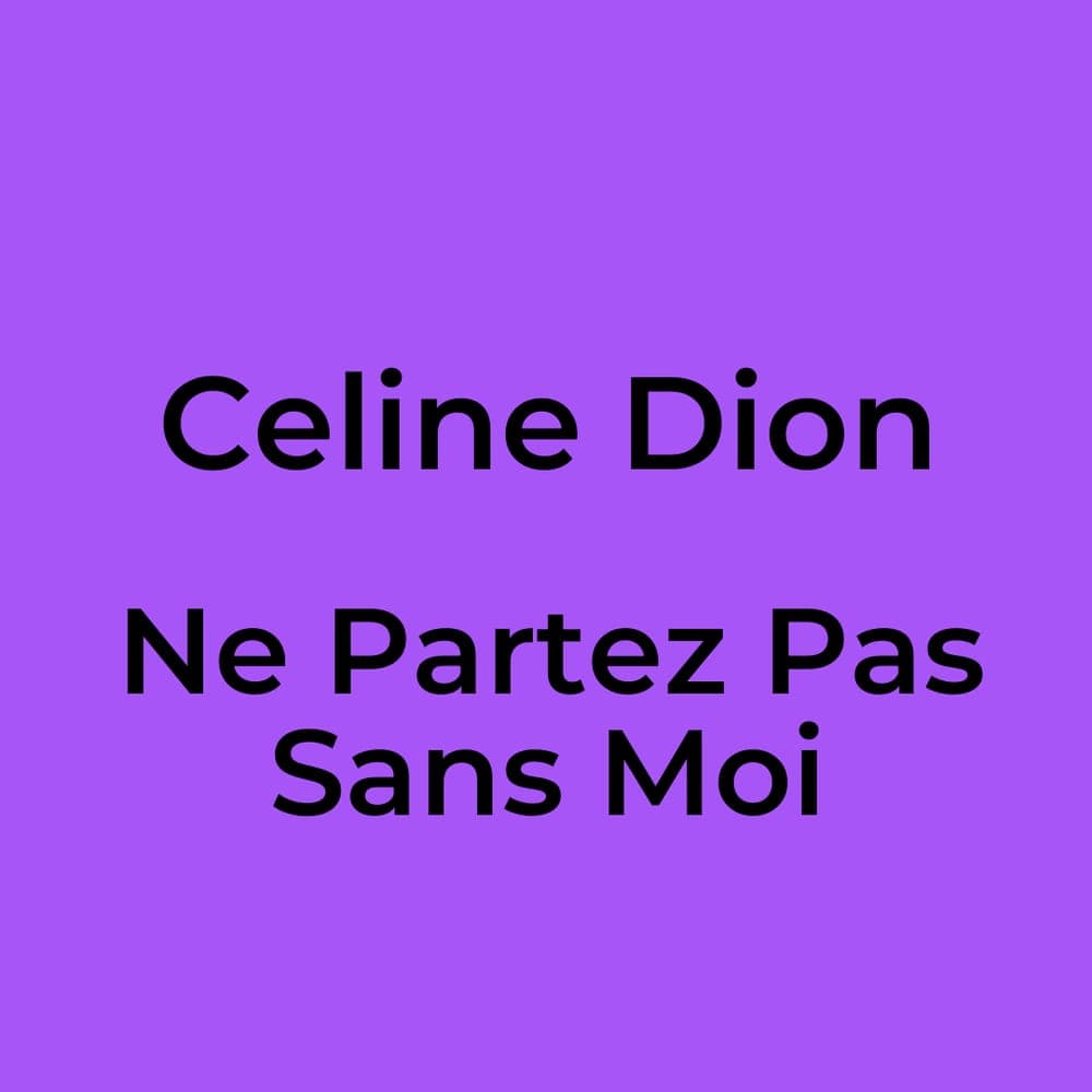 Celine Dion - Ne Partez Pas Sans Moi