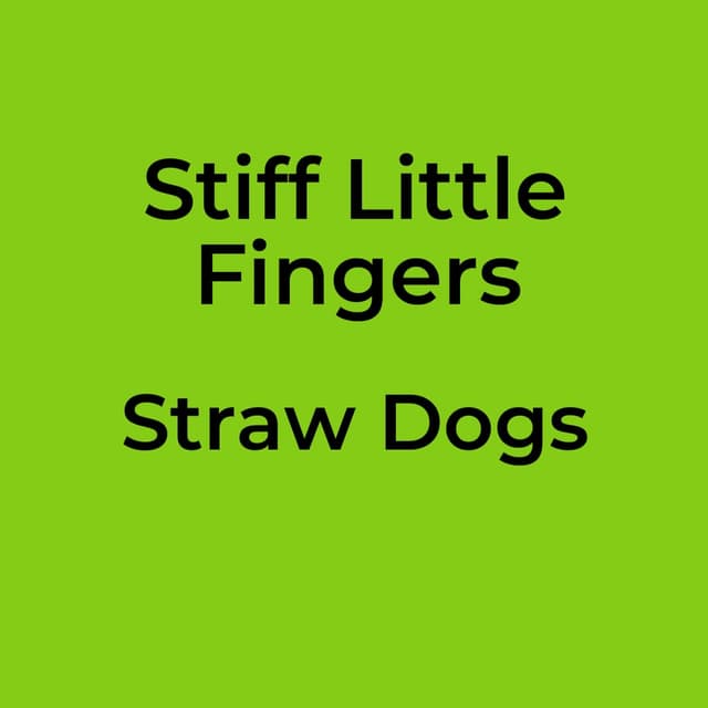 Stiff Little Fingers - Straw Dogs