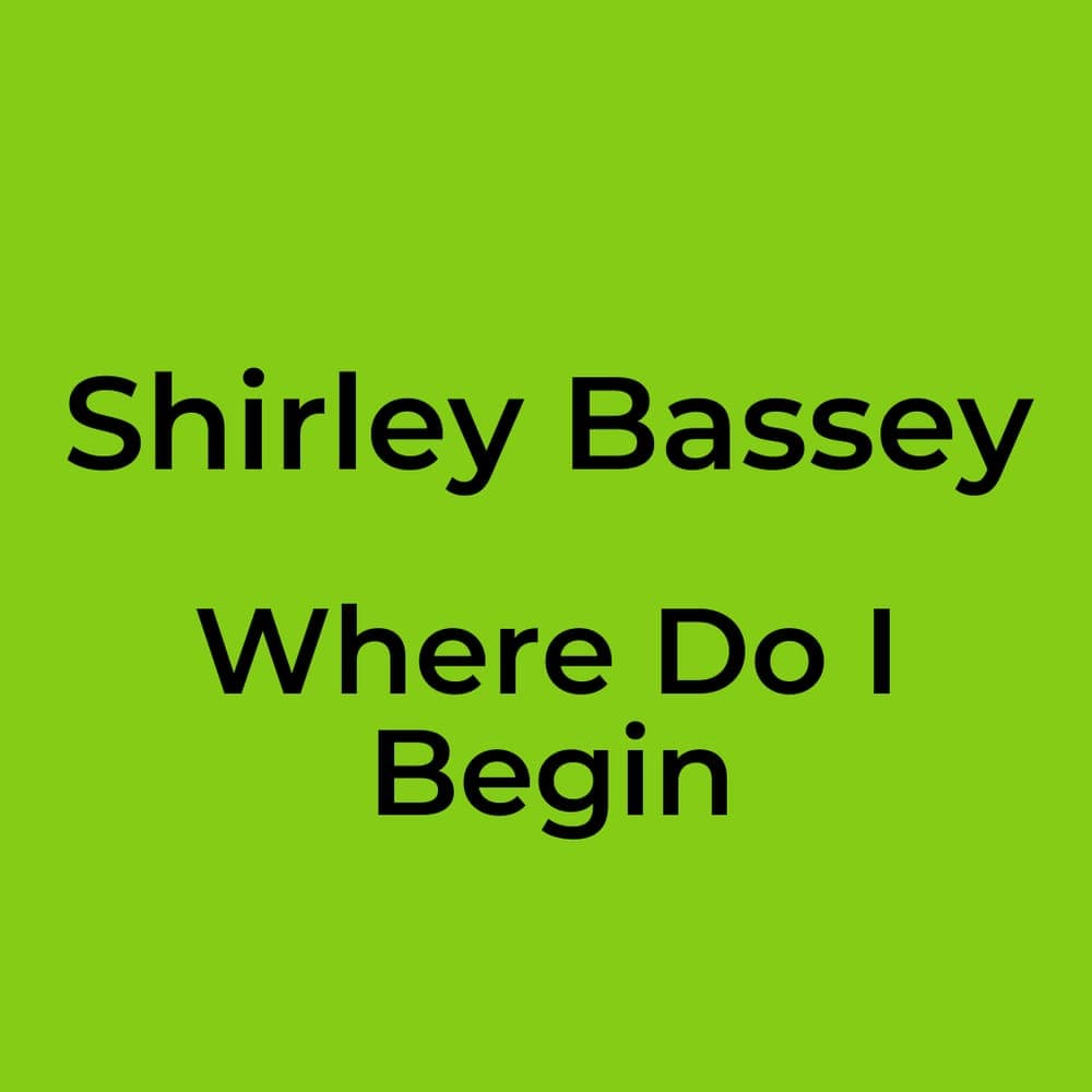 Shirley Bassey - Where Do I Begin
