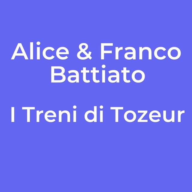Alice & Franco Battiato - I Treni di Tozeur