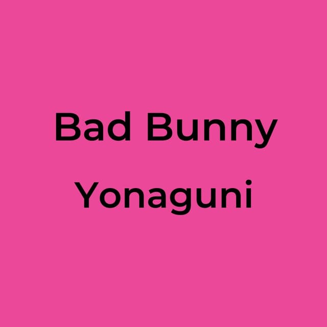 Bad Bunny - Yonaguni