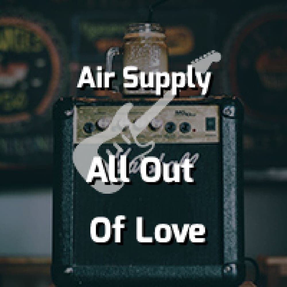 Air Supply - All Out Of Love
