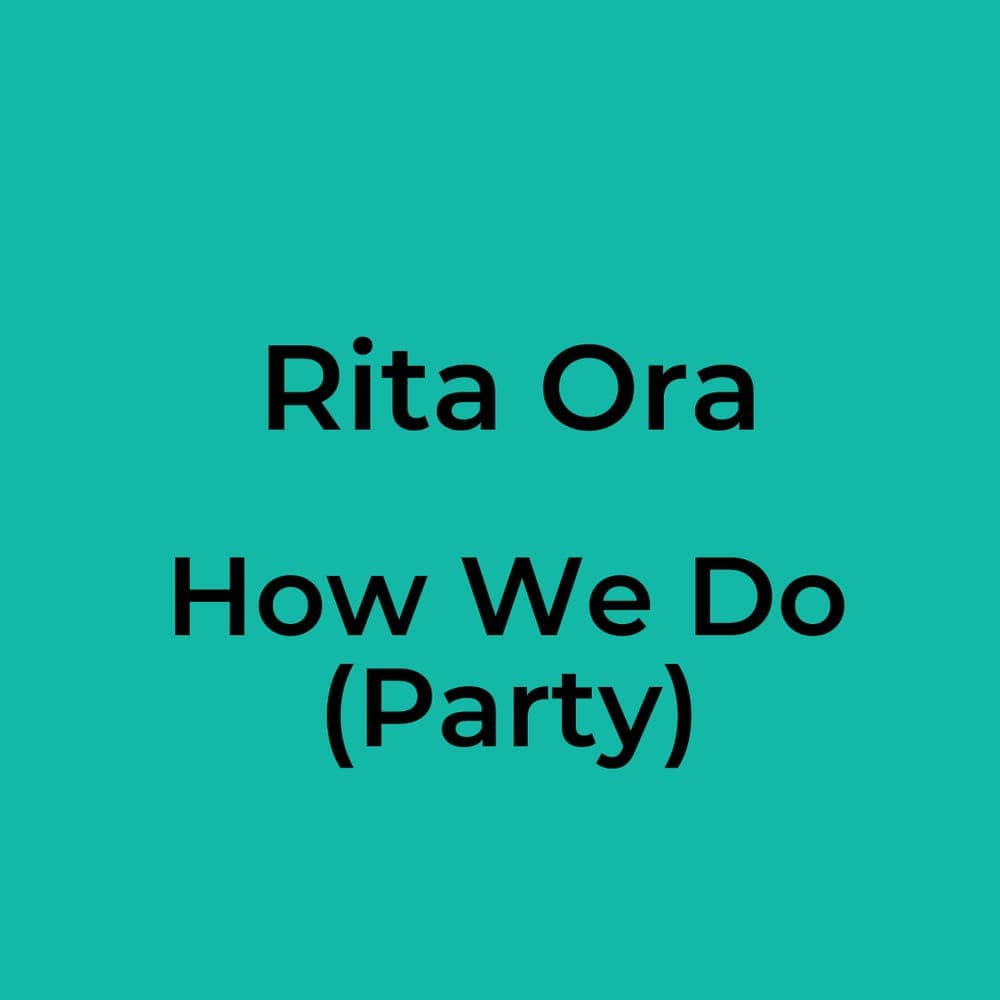 Rita Ora - How We Do (Party)