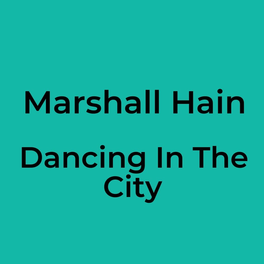 Marshall Hain - Dancing In The City