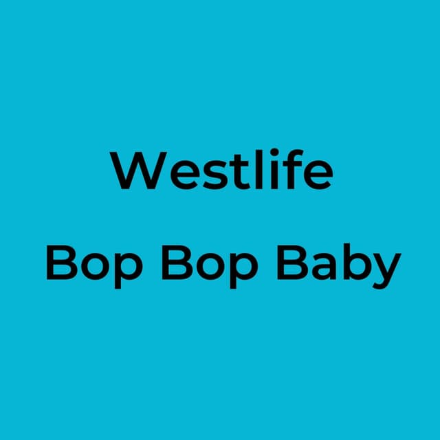 Westlife - Bop Bop Baby