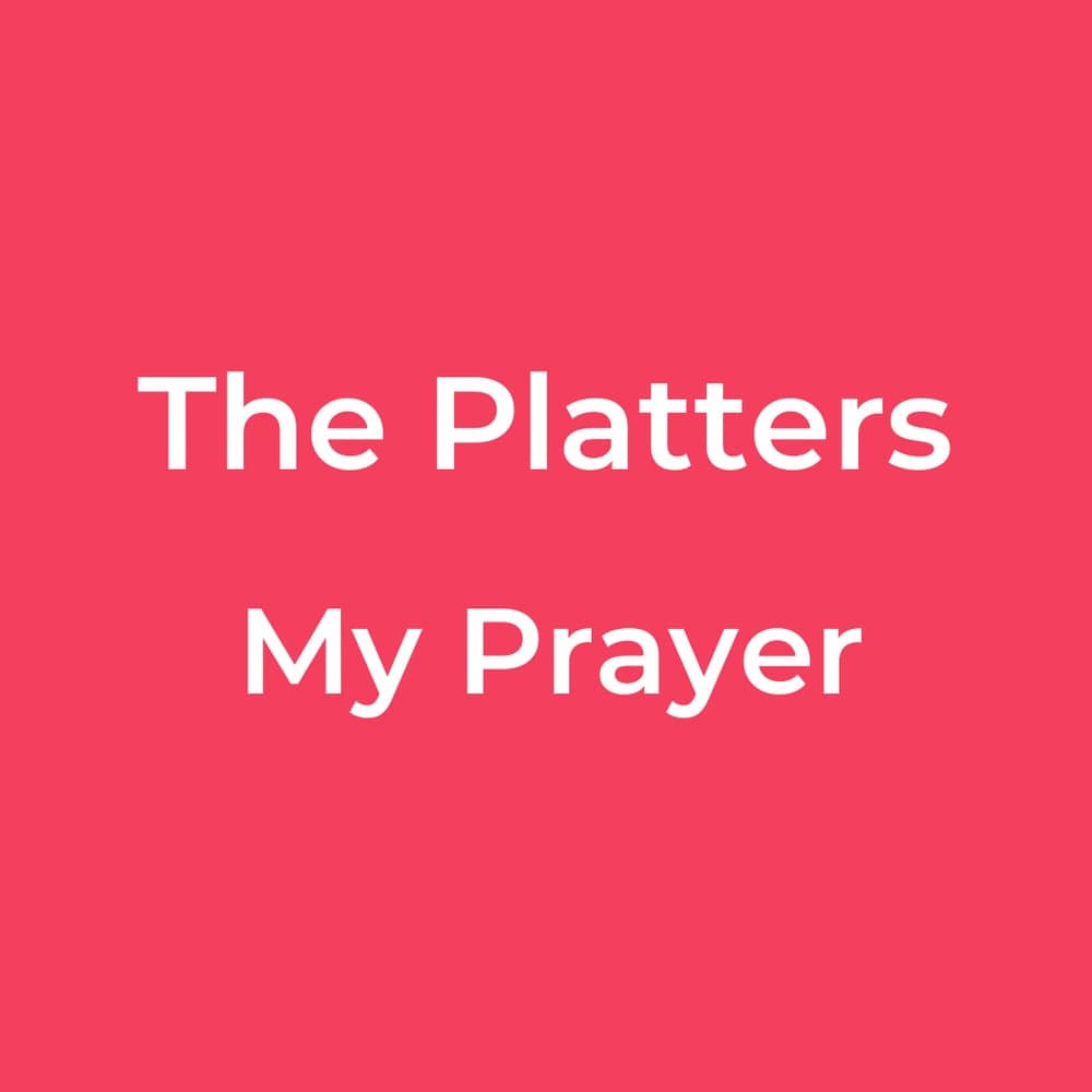 The Platters - My Prayer