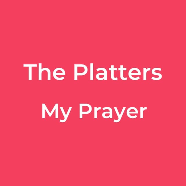 The Platters - My Prayer