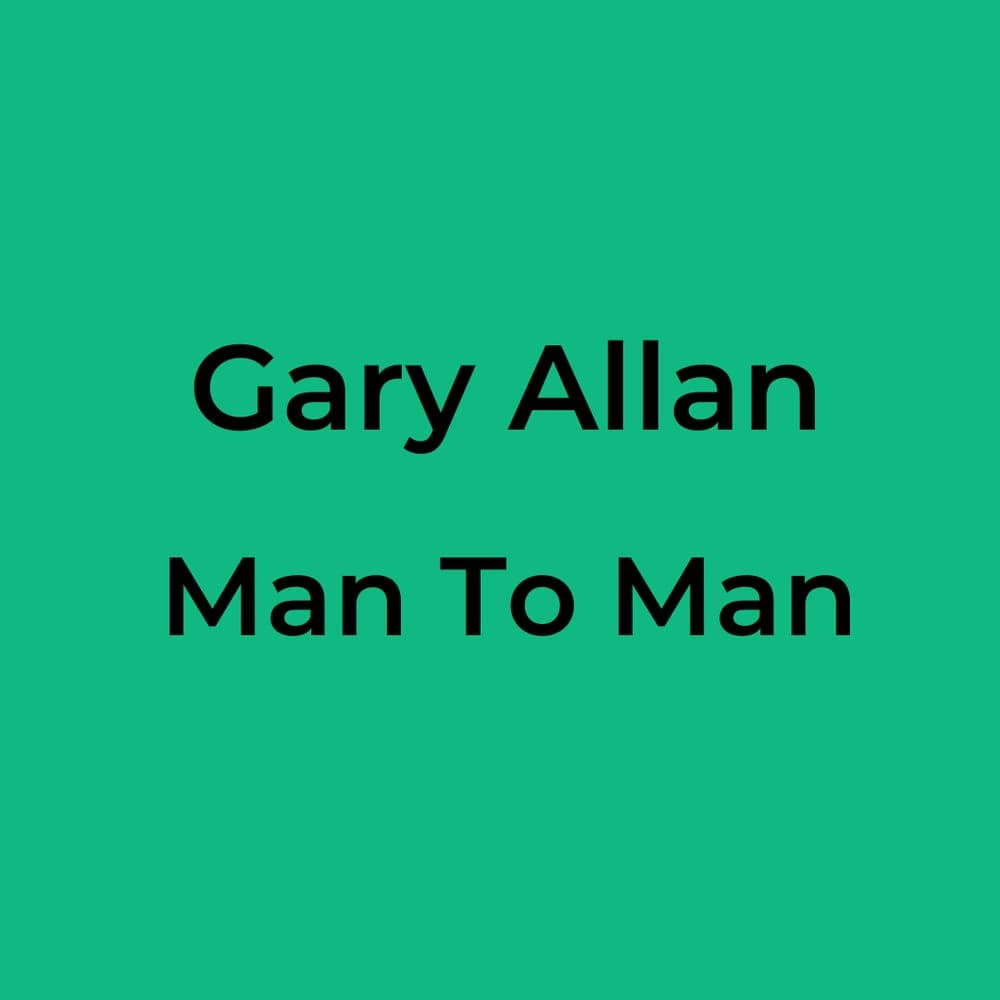 Gary Allan - Man To Man