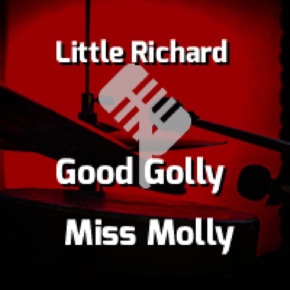 Little Richard - Good Golly Miss Molly