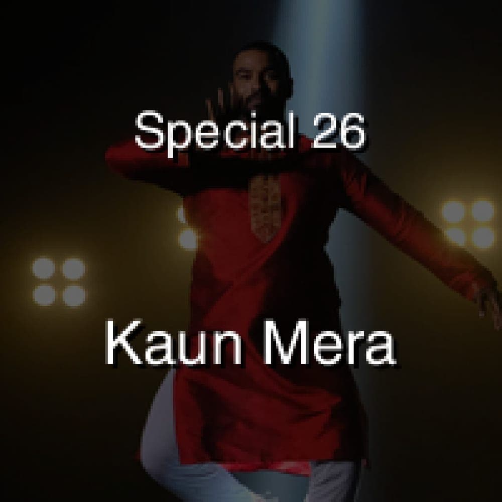 Special 26 - Kaun Mera