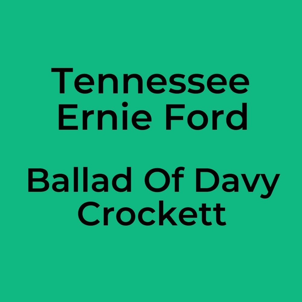 Tennessee Ernie Ford - Ballad Of Davy Crockett