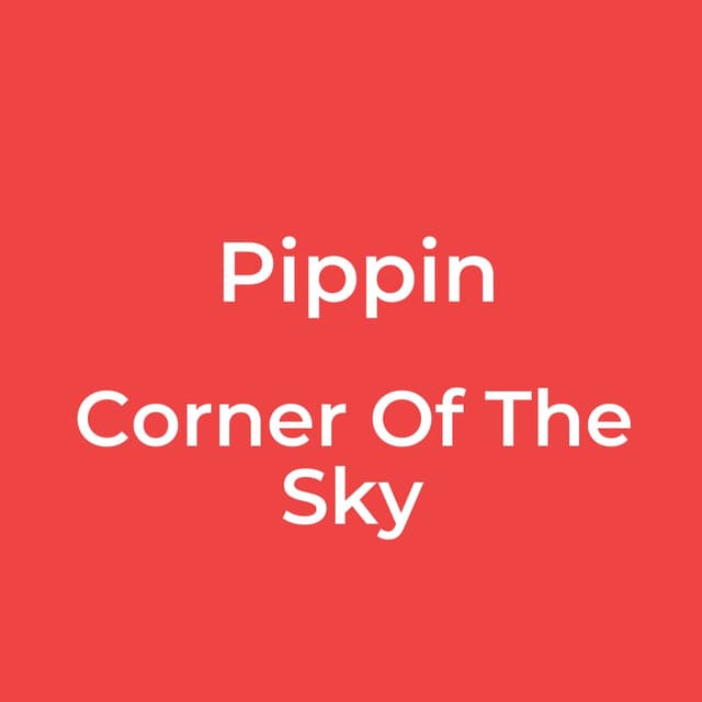 Pippin - Corner Of The Sky