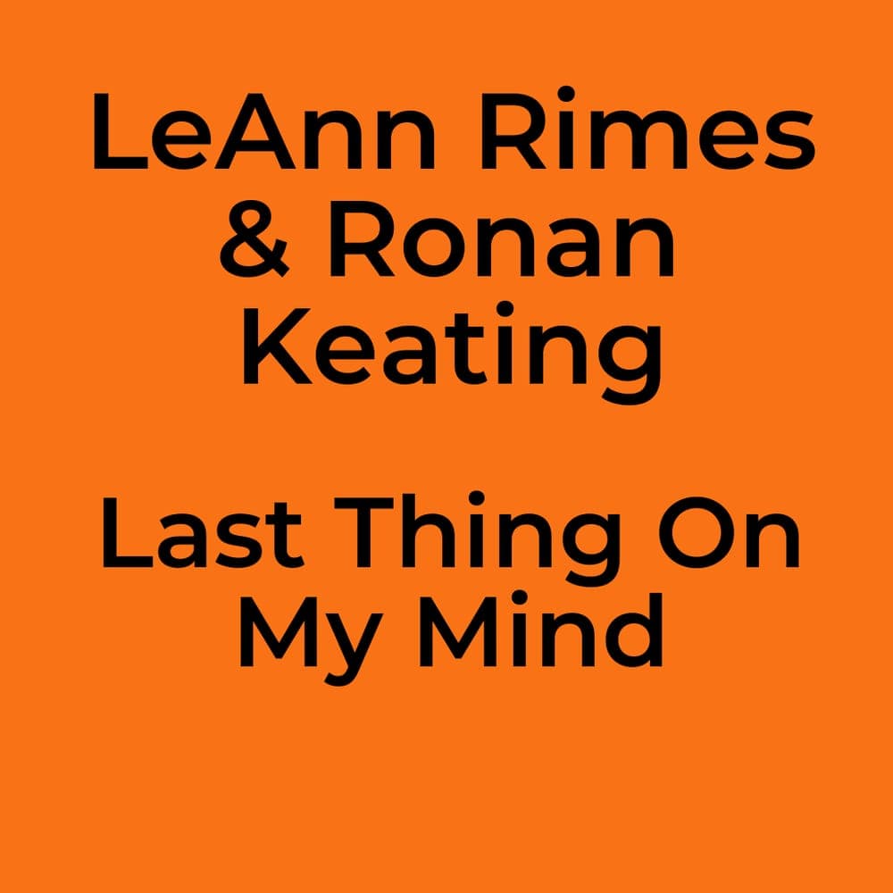 LeAnn Rimes & Ronan Keating - Last Thing On My Mind