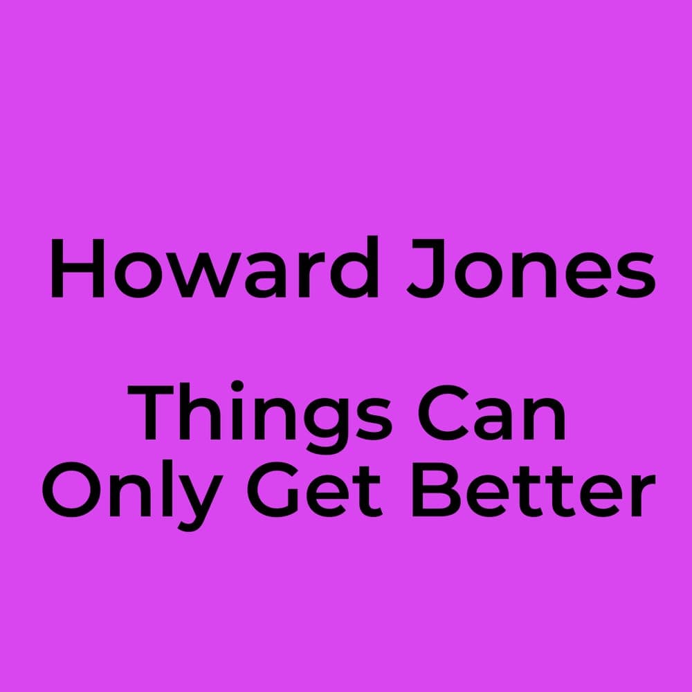 Howard Jones - Things Can Only Get Better